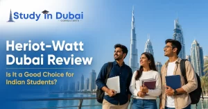 Heriot-Watt Dubai Review for Indian Students