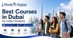 Best Courses in Dubai for Indian Students – Top Career-Oriented Programs, Fees and Career Scope
